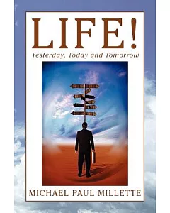 Life!: Yesterday, Today and Tomorrow