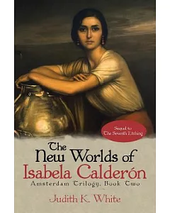 The New Worlds of Isabela Calderón: Sequel to the Seventh Etching