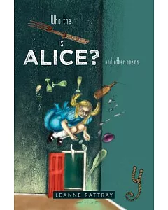 Who the Fork Is Alice?: And Other Poems