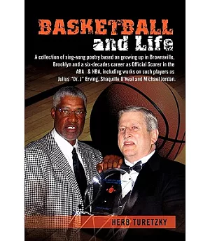 Basketball and Life: A Collection of Sing-song Poetry Based on Growing Up in Brownsville, Brooklyn