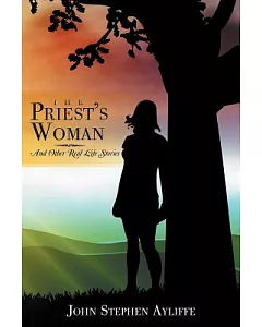 The Priest’s Woman: And Other Real Life Stories