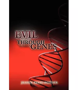 Evil Runs Through Their Genes