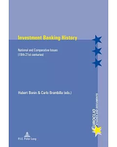 Investment Banking History: National and Comparative Issues (19th-21st Centuries)