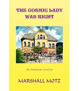 The Cosmic Lady Was Right: An American Journey