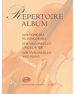 Repertoire Album: Gordonkara es Zongorara / Fur Violoncello und Klavier / For Violon Cello and Piano