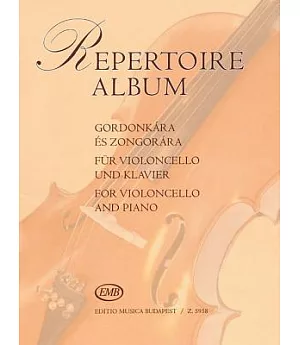 Repertoire Album: Gordonkara es Zongorara / Fur Violoncello und Klavier / For Violon Cello and Piano