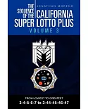 The Sequence of the California Super Lotto Plus: From Lowest to Greatest 3-4-5-6-7 to 3-44-45-46-47