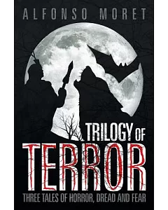 Trilogy of Terror: Three Tales of Horror, Dread and Fear