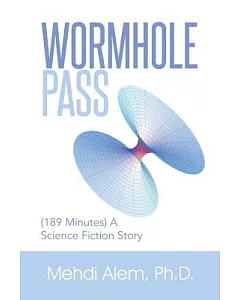 Wormhole Pass: (189 Minutes) a Science Fiction Story