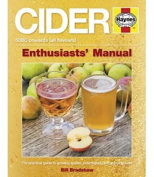 Cider: Enthusiasts’ Manual: A practical guide to growing apples and cidermaking