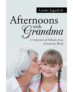 Afternoons With Grandma: A Collection of Folktales from Around the World