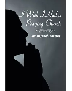 I Wish I Had a Praying Church