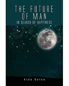 The Future of Man: In Search of Happiness