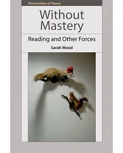 Without Mastery: Reading and Other Forces