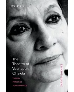 The Theatre of Veenapani Chawla: Theory, Practice, and Performance