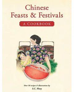 Chinese Feasts & Festivals: A Cookbook