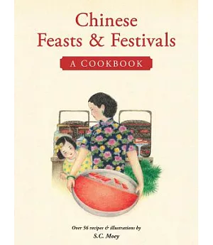 Chinese Feasts & Festivals: A Cookbook