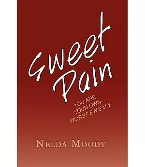 Sweet Pain: You Are Your Own Worst Enemy