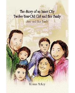The Story of an Inner City Twelve-year-old Girl and Her Family: Jane and Her Family