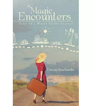 Magic Encounters: Tales of a World Globe-Trotter