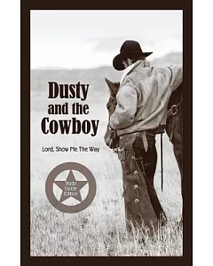 Dusty and the Cowboy: Lord, Show Me the Way