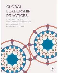 Global Leadership Practices: A Cross-Cultural Management Perspective