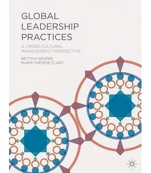 Global Leadership Practices: A Cross-Cultural Management Perspective