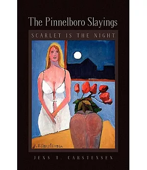 The Pinnelboro Slayings: Scarlet Is the Night