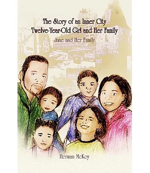 The Story of an Inner City Twelve-year-old Girl and Her Family: Jane and Her Family