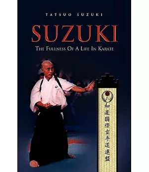 Suzuki: The Fullness of a Life in Karate