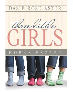 Three Little Girls: Hope’s Escape