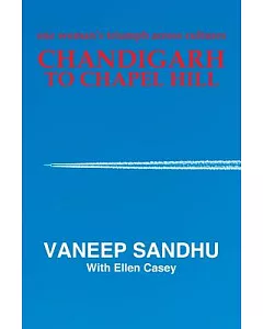 Chandigarh to Chapel Hill: One Woman’s Triumph Across Cultures