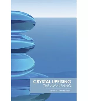 Crystal Uprising: The Awakening