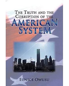 The Truth and the Corruption of the American System