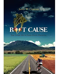 Root Cause: The Story of a Food Fight Fugitive