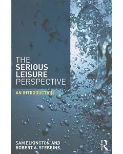 The Serious Leisure Perspective: An Introduction
