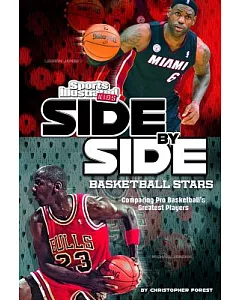 Side-by-Side Basketball Stars: Comparing Pro Basketball’s Greatest Players