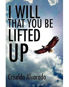 I Will That You Be Lifted Up