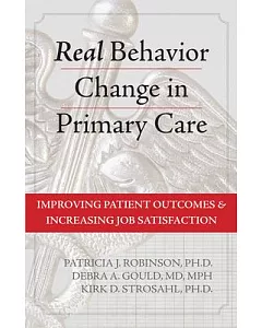 Real Behavior Change in Primary Care: Improving Patient Outcomes & Increasing Job Satisfaction
