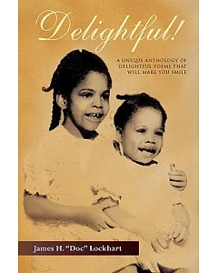Delightful!: A Unique Anthology of Delightful Poems That Will Make You Smile