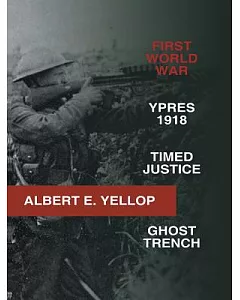 First World War: Ypres 1918 - Timed Justice - Ghost Trench