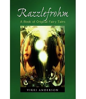 Razzlefrohm: A Book of Original Fairy Tales