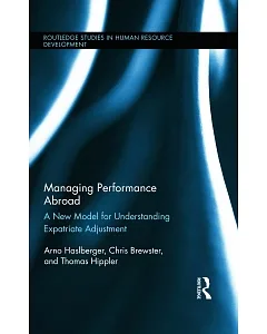Managing Performance Abroad: A New Model for Understanding Expatriate Adjustment