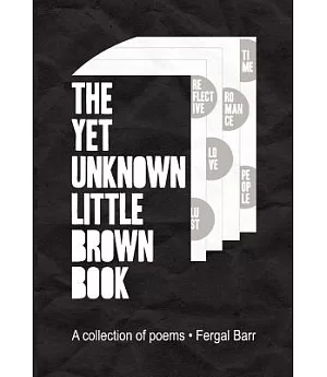 The Yet Unknown Little Brown Book: A Collection of Poems