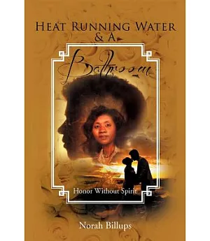 Heat Running Water & a Bathroom: Honor Without Spirit