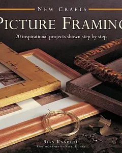 New Crafts Picture Framing: 20 Inspirational Projects Shown Step by Step