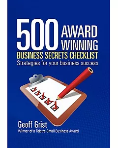 500 Award Winning Business Secrets Checklist: Strategies for Your Business Success.