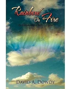 Rainbow on Fire: An Extraordinary, Imperfect Love