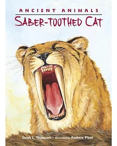 Ancient Animals: Saber-Toothed Cat