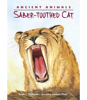 Ancient Animals: Saber-Toothed Cat